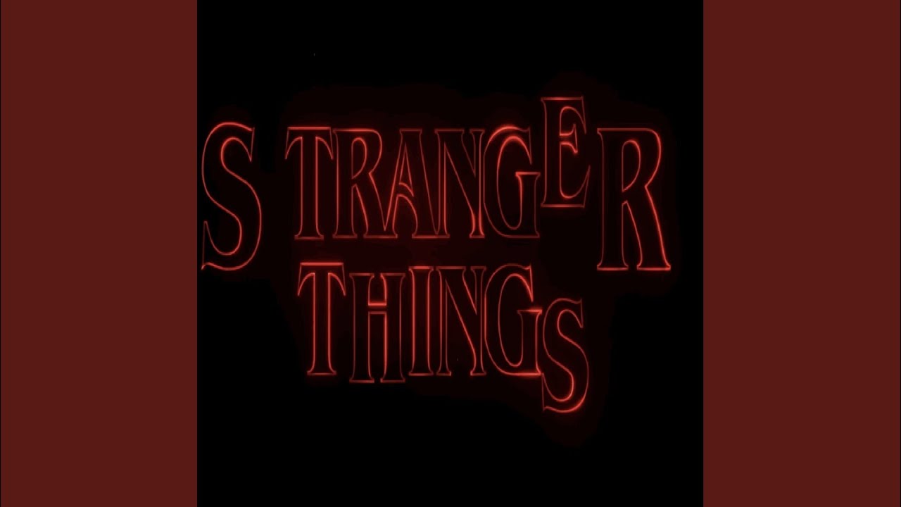 Stranger Things (Original Mix)