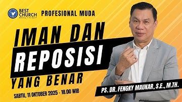 Profesional Muda | Jemaat Online Gereja BEST | Ps. Fengky Maukar | Iman & Reposisi Yang Benar