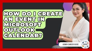 How Do I Create An Event In Microsoft Outlook Calendar? - Admin Career Guide