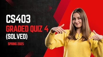 CS403 Graded Quiz 4 (Solved) Spring 2025 | The Web Cookies