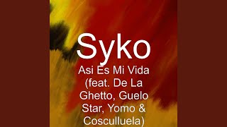 Asi es Mi Vida (feat. De La Ghetto, Guelo Star, Yomo & Cosculluela)