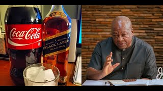 I met Mahama mixing black label with coca cola and smoking cigarettes at Register General