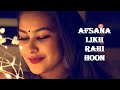 AFSANA LIKH RAHI HOON अफसाना लिख रही हूँ New Version With Awesome Music