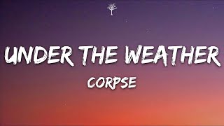 Watch Corpse Under The Weather video