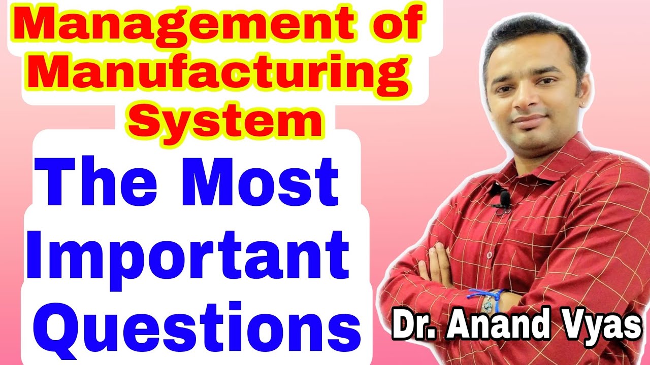 The Most Important Questions Management of Manufacturing System | MBA | BBA | Dr Anand Vyas