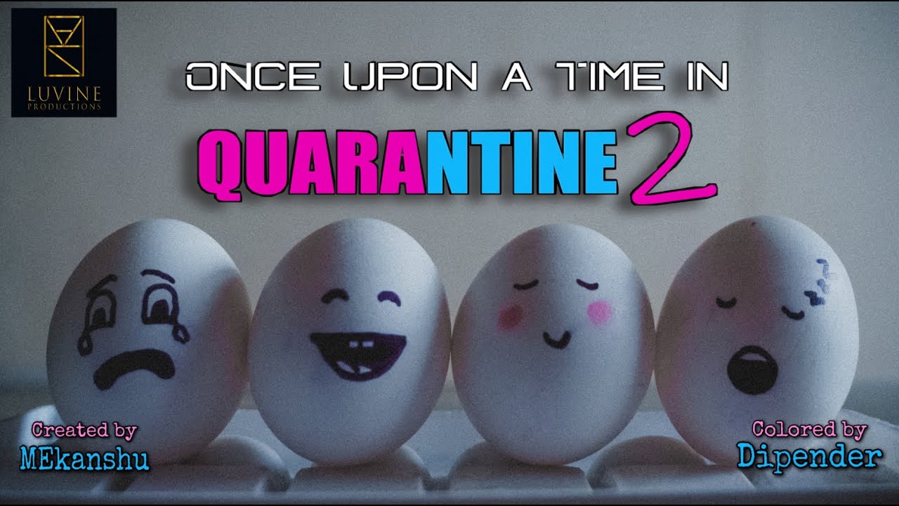 Once Upon a Time in Quarantine 2 || LUVINE Productions || Short Film || 2020 ||