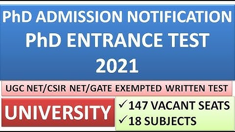 PhD Entrance Test 2021 | PhD Admission Notification 2021 | UGC NET/GATE Exempted | University