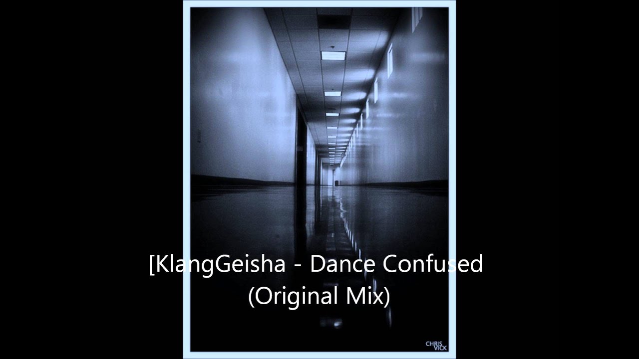 KlangGeisha / Dance Confused (Original Mix)