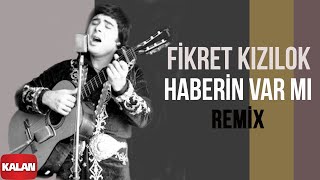 Fikret Kızılok - Haberin Var mı Remix I Gün Ola Devran Döne © 1999 Kalan Müzik Resimi