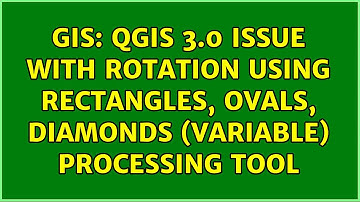 GIS: QGIS 3.0 Issue with rotation using Rectangles, ovals, diamonds (variable) processing tool