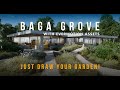 Just draw your gardens  baga grove features reel