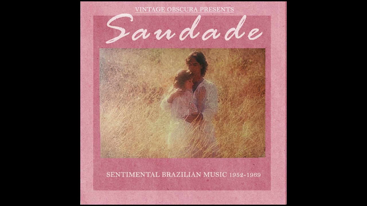 Vintage Obscura Presents: Sentimental Brazilian Music (1952-1969