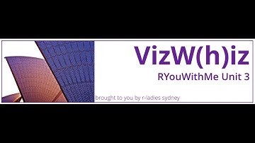 VizWhiz Lesson 4 Video 3 #RYouWithMe by R-Ladies Sydney