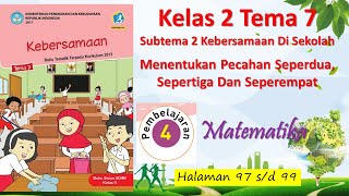 Kelas 2 Tema 7 Sub 2 Pembelajaran 4 Matematika Pecahan Seperdua, Sepertiga Dan Seperempat Hal 97-99 screenshot 5