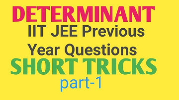 DETERMINANT TRICKS/ SHORT CUT FOR IIT JEE/BITSAT/COMEDK/VIT/NDA/CETs/OTHER COMPETITIVE EXAMS