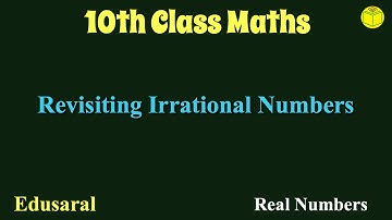 Revisiting Irrational Numbers | Basic of Real Numbers | Ch-1.4 - 10th Std NCERT | Edusaral