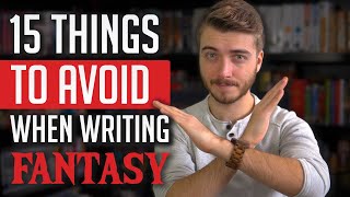 15 Things To AVOID When Writing Fantasy | WritingCraft