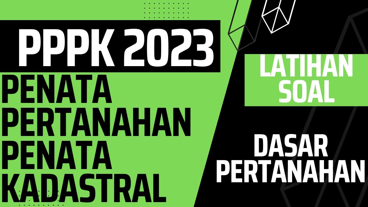 SOAL PPPK ATR/BPN PENATA PERTANAHAN - Asisten Penata Kadastral - Penata