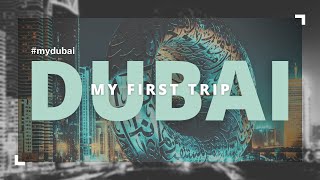 ✈️ My 1st Trip to Dubai - What to Expect?