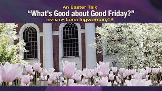 "What's Good About Good Friday?" Lona Ingwerson