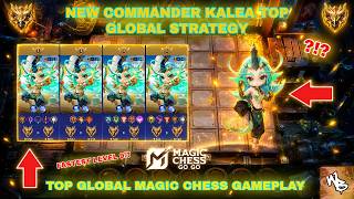 NEW COMMANDER KALEA TOP GLOBAL STRATEGY - BEST SYNERGY COMBO GUIDE - MAGIC CHESS GO GO
