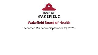 Wakefield Board of Health Meeting: September 23, 2026