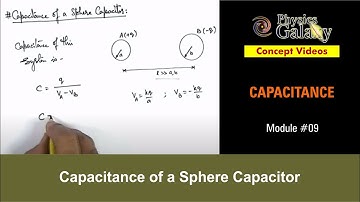 Class 12 Physics | Capacitance | #9 Capacitance of a Sphere Capacitor | For JEE & NEET