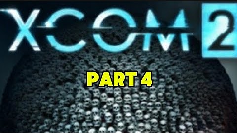 XCOM 2 gameplay part 4