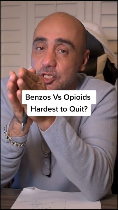 Benzo VS opioids: hardest to quit?