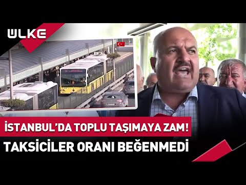 İstanbul'da Toplu Taşımaya Zam Geldi! Taksilerin İndi-Bindi Ücreti Değişti