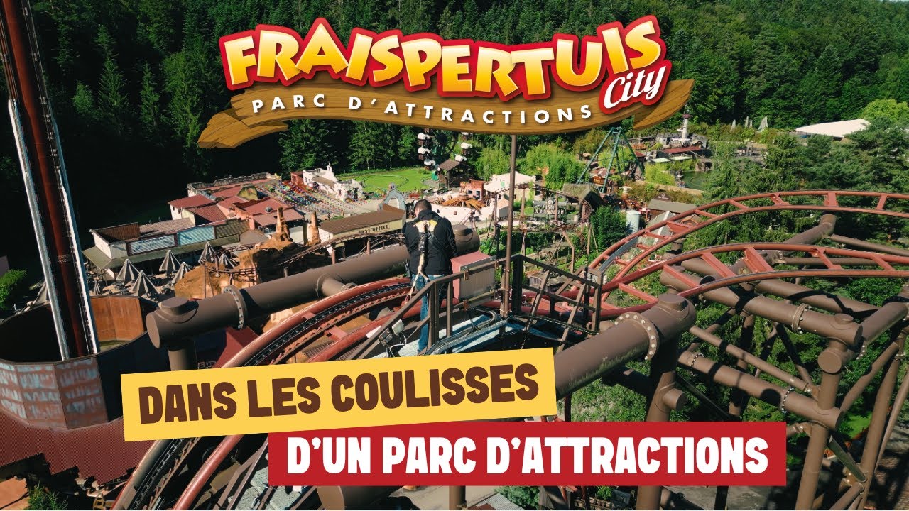 FRAISPERTUIS-CITY - Dans les coulisses d'un parc d'attractions 🤠🎢
