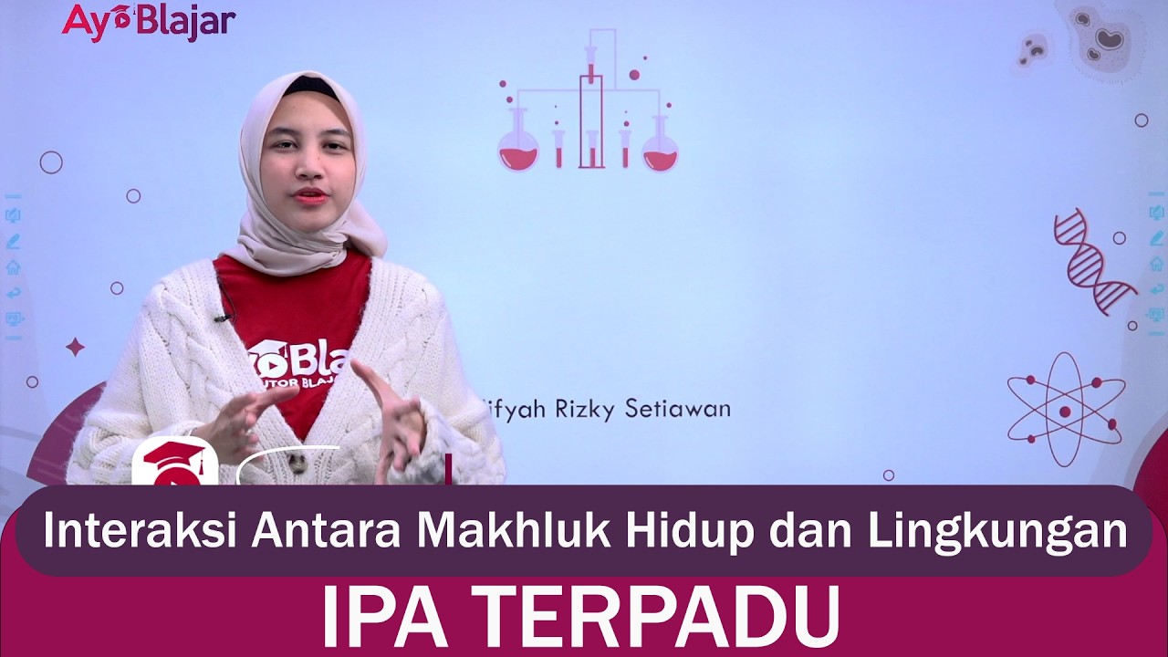 IPA Terpadu Kelas 7 - Interaksi Antara Makhluk Hidup dan Lingkungan