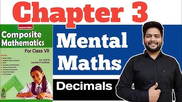 Composite Mathematics Class 7 || Chapter - 3, Mental Maths || Decimals