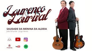 LOURENÇO &amp; LOURIVAL - SAUDADE DA MENINA DA ALDEIA (João Miranda - Jorge Neves)
