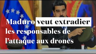 Maduro exige l'extradition des 