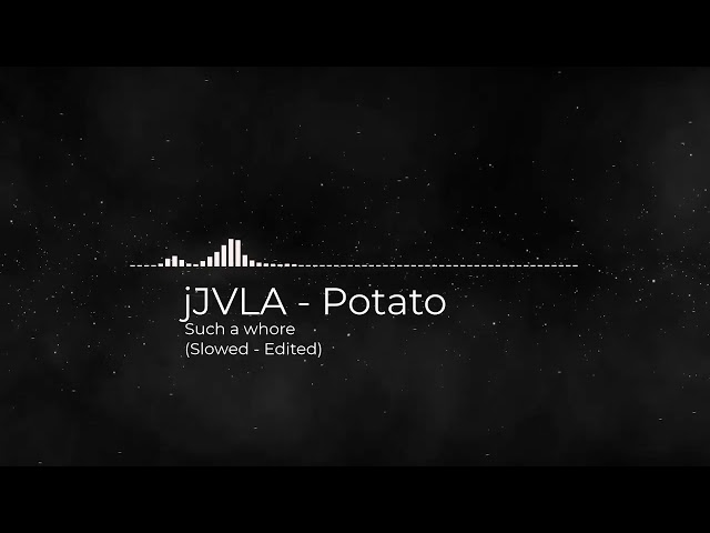 JVLA - Potato / Such a Whore (Slowed Song Tiktok )