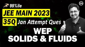 JEE Main 2023 PYQs - WEP Solids & Fluids | Jan Attempt | Eduniti | Mohit Sir