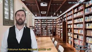Yolcunun Kurban Kesmesi Gerekir Mi?