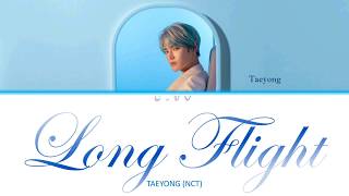 TAEYONG (NCT 127) 태용 - LONG FLIGHT lyrics (SM STATION 3) (color coded/han/rom/eng/가사)