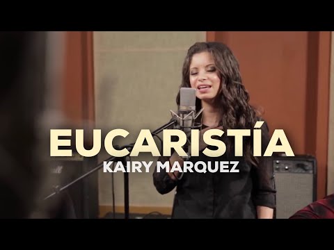 Kairy Marquez - Eucaristia - Version Acustica (Video Oficial) | Música Católica