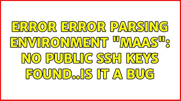 Ubuntu: ERROR error parsing environment "maas": no public ssh keys found..is it a bug