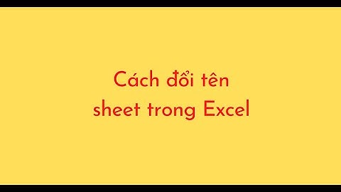 Cách đổi tên sheet trong Excel