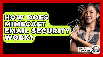 How Does Mimecast Email Security Work? - TheEmailToolbox.com