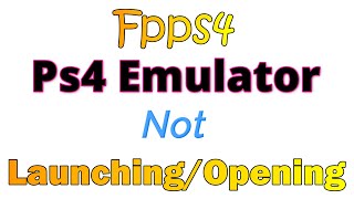 Fpps4 Ps4 Emulator Not Launching/Opening screenshot 4