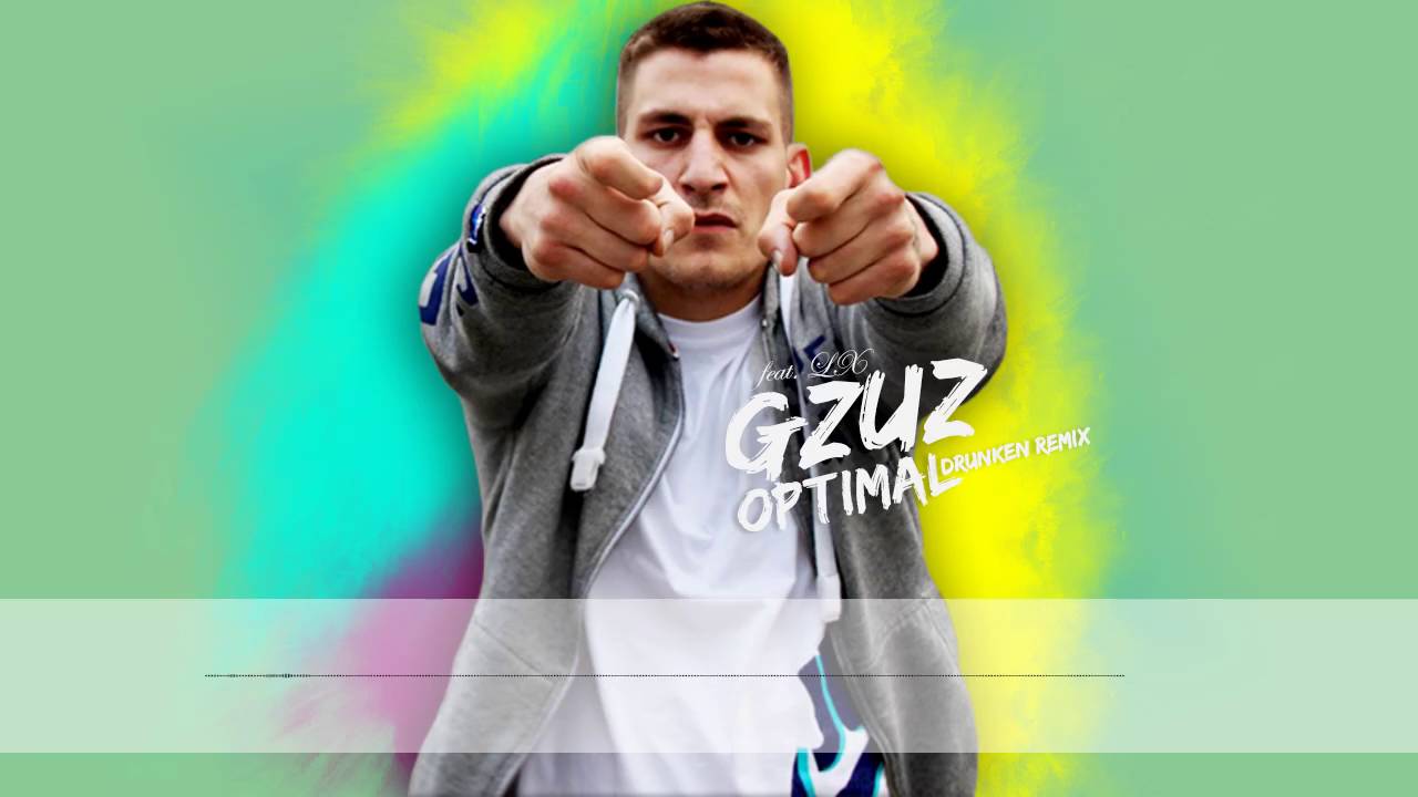 GZUZ FEAT. LX - OPTIMAL (DRUNKEN REMIX)