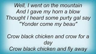 Ry Cooder - Crow Black Chicken Lyrics