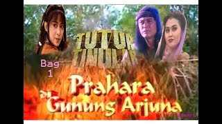 TUTUR TINULAR Episode 11 'Prahara di Gunung Arjuna' (Bag 1)