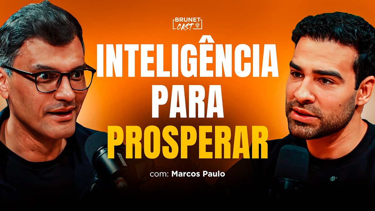 A Verdade Sobre INTELIGÊNCIA, Dinheiro e EGO | MARCOS PAULO NO BRUNETCAST