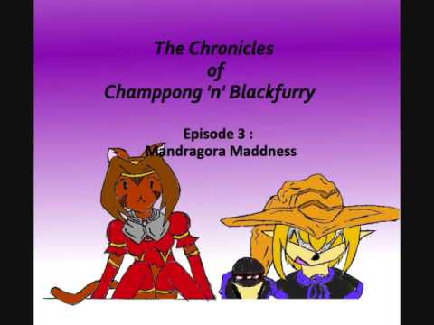The Chronicles Of Champpong 'n' Blackfurry ep:3