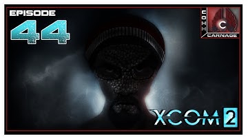 CohhCarnage Plays XCOM 2 Bronzeman - Episode 44